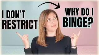 🚫 Restriction Isn't My Problem, so Why Am I Binge Eating?