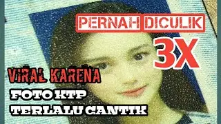 VIRAL!! FOTO KTP TERLALU CANTIK TERNYATA PERNAH DICULIK 3 KALI