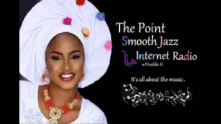 The Point Smooth Jazz Internet Radio 08.16.23