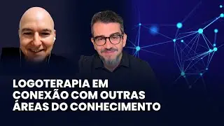 Logoterapia em conexão com outras áreas do conhecimento