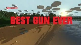 BEST GUN EVER - UNTURNED