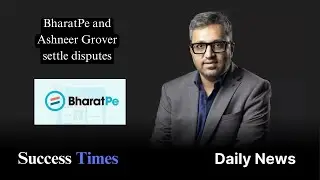 BharatPe and Ashneer Grover settle disputes