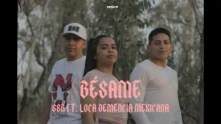 Bésame | SSR ft. Loca Demencia Mexicana ( Video Oficial )