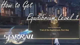 Honkai: Star Rail - How to Get Equilibrium Level 1 (Trial of the Equilibrium)