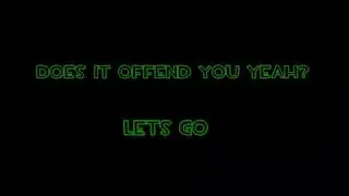 Let's Go - Does it offend you yeah?
