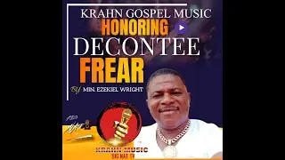 KRAHN GOSPEL MUSIC HONORING DECONTEE FREAR BY MIN. EZEKIEL WRIGHT