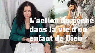 L'action du péché dans la vie d'un enfant de Dieu