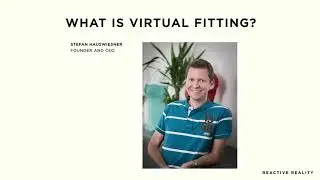 What is Virtual Fitting? - Virtual Fit Series #1 | Reactive Reality
