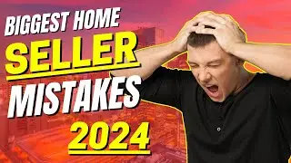 The Biggest Mistakes Home Sellers Make