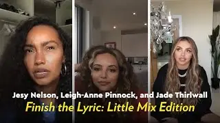 Jesy Nelson, Leigh-Anne Pinnock, and Jade Thirlwall Play Finish the Lyric | POPSUGAR
