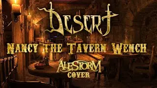 DESERT - NANCY THE TAVERN WENCH (Alestorm Cover)