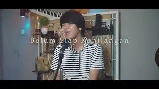 Stevan Pasaribu - Belum Siap Kehilangan || (Cover by REO)