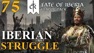 END THE IBERIAN STRUGGLE! - Crusader Kings 3 STRUGGLE of IBERIA #75