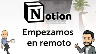 #2 Teletrabajando con Notion - Empezamos a trabajar en remoto
