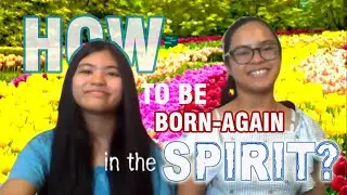 HOW TO BE BORN AGAIN IN THE SPIRIT?
