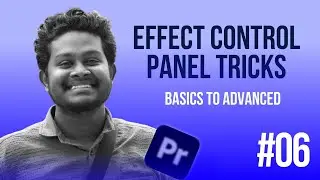 #06 Effect Control Panel | Mastering Premiere Pro தமிழ் | Adobe Premiere Pro Tamil Tutorial