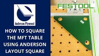 How to Square the Festool MFT Table using Anderson Plywood Layout Square