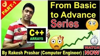 ARRAYS IN C++ | IN HINDI | C++ BEGINNER TO ADVANCE ARRAY SERIES  covering 1D,2D arrays