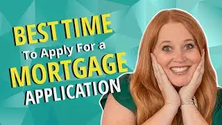 How to Know the Best Time to Apply for a Mortgage