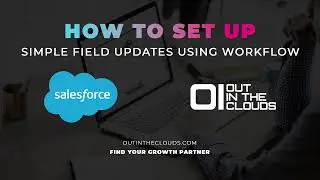 How-to guide: Create a Simple Field update using workflow in Salesforce.