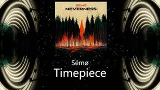 Sémø - Timepiece
