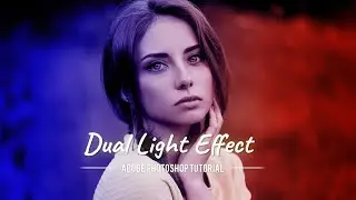 How to Create dual light effect in Adobe Photoshop