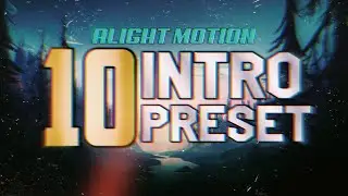 Top 10 New Youtube Intro Preset for Alight Motion | Alight Motion Intro Preset Pack XML file Link