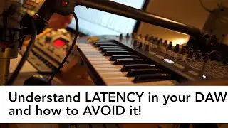 Latency in your DAW (and how to avoid it)