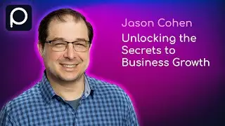 The Art of Scaling: Unlocking the Secrets to Business Growth with WP Engine's Jason Cohen