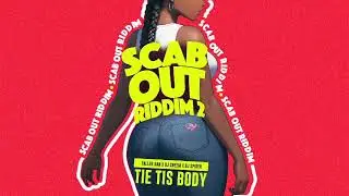 Taller Dan x Dj Cheem x Dj Spider - Tie Tist Body (Scab Out Riddim 2) 2024