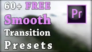 60+ FREE Smooth Transitions Pack & How To Use Them for Adobe Premiere Pro