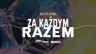 JULA ft. CHIVAS - ZA KAŻDYM RAZEM (KURIER REMIX) 2024
