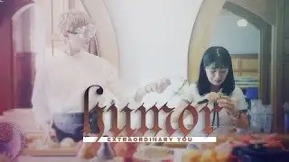 ✧･ﾟextraordinary you - humor version ✧･ﾟ eun dan oh