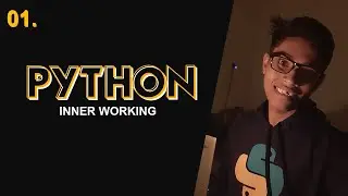 Inner Working of Python | Python Course in Hindi #01