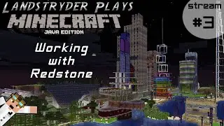 Landstryder's Saturday Morning Minecraft #3 Working with Redstone