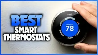 Best Smart Thermostats 2022 - Top 5 Best Smart Thermostats On Amazon