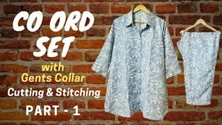Co-Ord Set With Gents Collar Neck Design Cutting & Stitching #part_1 | Trending Co ord Set Design |
