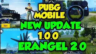 PUBG MOBILE NEW UPDATE 1.0.0 RELEASE BETA VERSION AND ERANGEL 2.0 IS HERE