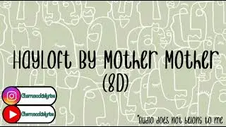 🍷 Hayloft By Mother Mother (8D) 🍷 || 1 hour || Cherrucookielyrics