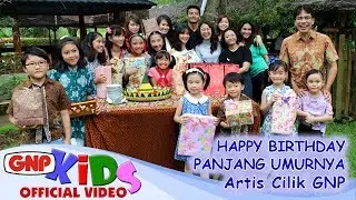 Happy Birthday & Panjang Umurnya - Artis Cilik GNP | Lagu Ulang Tahun Anak