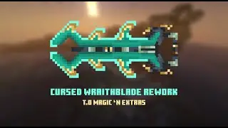 Cursed Wraithblade Rework Showcase | New functions, New Modes - T.O Magic 'n Extras