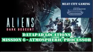 Aliens: Dark Descent // Atmospheric Processor 27 - All Datapad Locations
