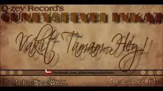 Güney ft Fevri İnkaz-Vakit Tamam Hey _ 2013 (Q-zey Record_s)