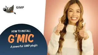 How to Install G'MIC: A Powerful GIMP Plugin.