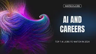 Top 7 AI Jobs to Watch in 2024