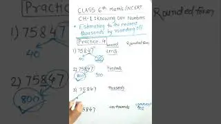 Practice -4/Estimations of nearest tens,hundreds, thousands by rounding off/CH-1 class6th /maths