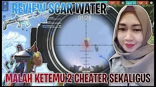 KETEMU 2 CHEATER SEKALIGUS PAS REVIEW SCAR WATER TERBARU! - Free Fire Indonesia