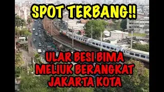 SPOT TERBANG!! ULAR BESI BIMA MELIUK BERANGKAT JAKARTA KOTA
