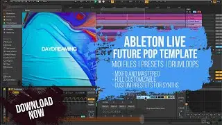 Ableton Live Future Pop Template - Daydreaming by Choco Music