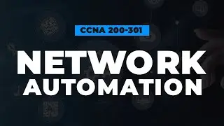 Network Automation | FREE CCNA 200-301 Cisco Course